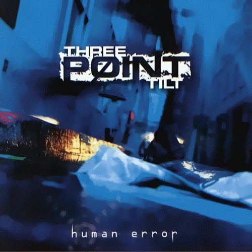 Three Point Tilt : Human Error